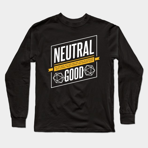 Character Alignment Quotes - Neutral Good Long Sleeve T-Shirt by Meta Cortex